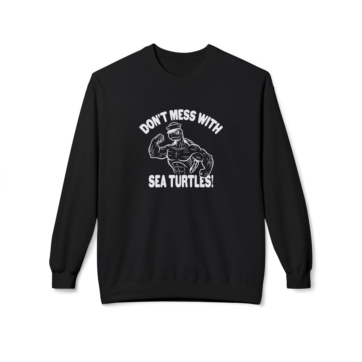 Don't Mess With Sea Turtles Sweatshirt - 5 colors