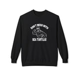 Don't Mess With Sea Turtles Sweatshirt - 5 colors