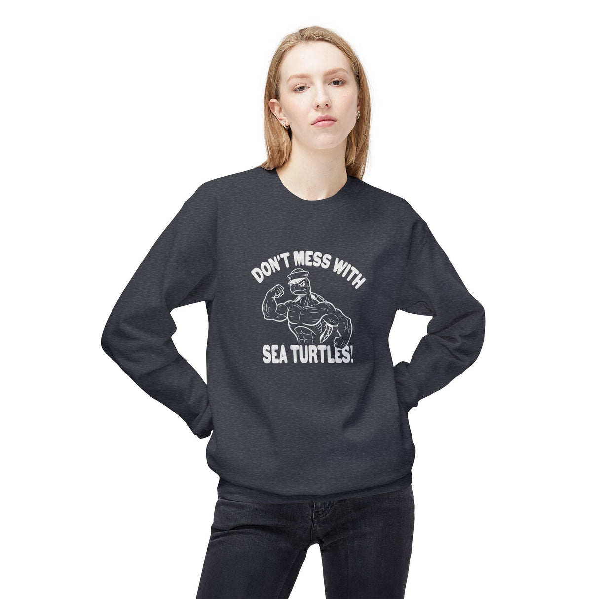 Don't Mess With Sea Turtles Sweatshirt - 5 colors