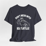 Don't Mess With Sea Turtles White  Ink Graphic Tee - 4 Colors