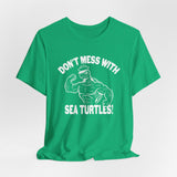 Don't Mess With Sea Turtles White  Ink Graphic Tee - 4 Colors